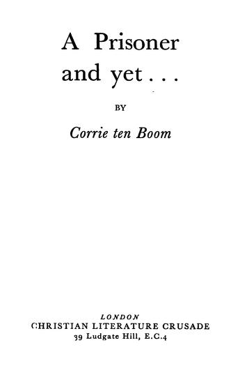 A Prisoner And Yet By Corrie Ten Boom